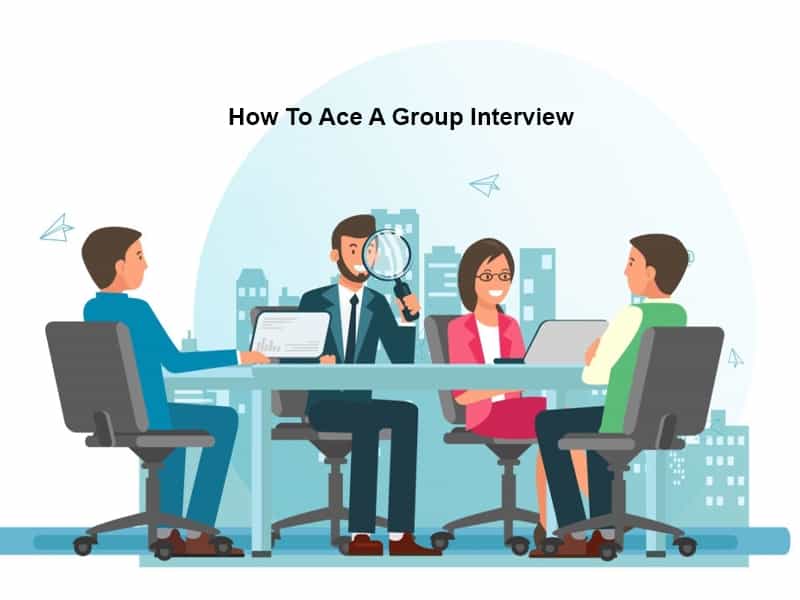 How To Ace A Group Interview