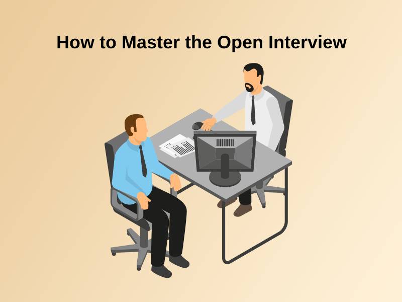 How to Master the Open Interview