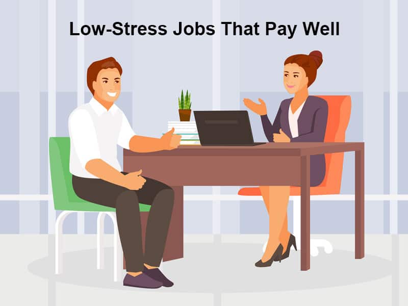 Low Stress Jobs That Pay Well