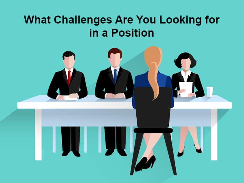 What Challenges Are You Looking for in a Position 1