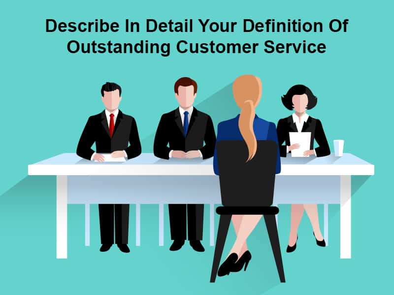 Describe In Detail Your Definition Of Outstanding Customer Service
