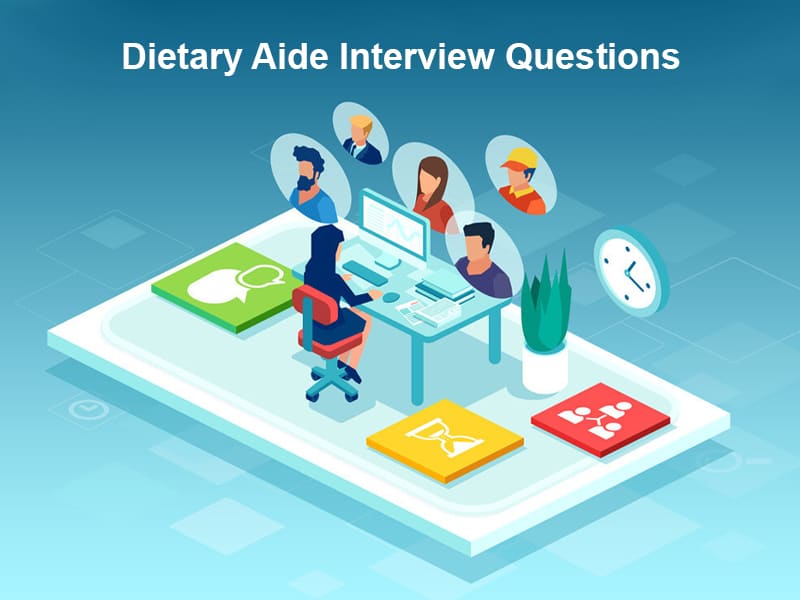 Dietary Aide Interview Questions