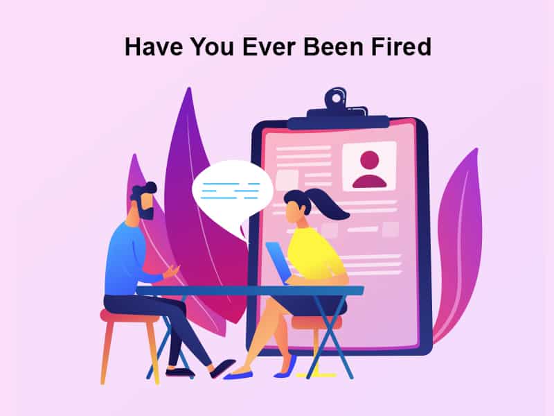 Have You Ever Been Fired