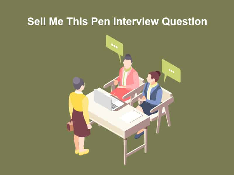 Sell Me This Pen Interview Question