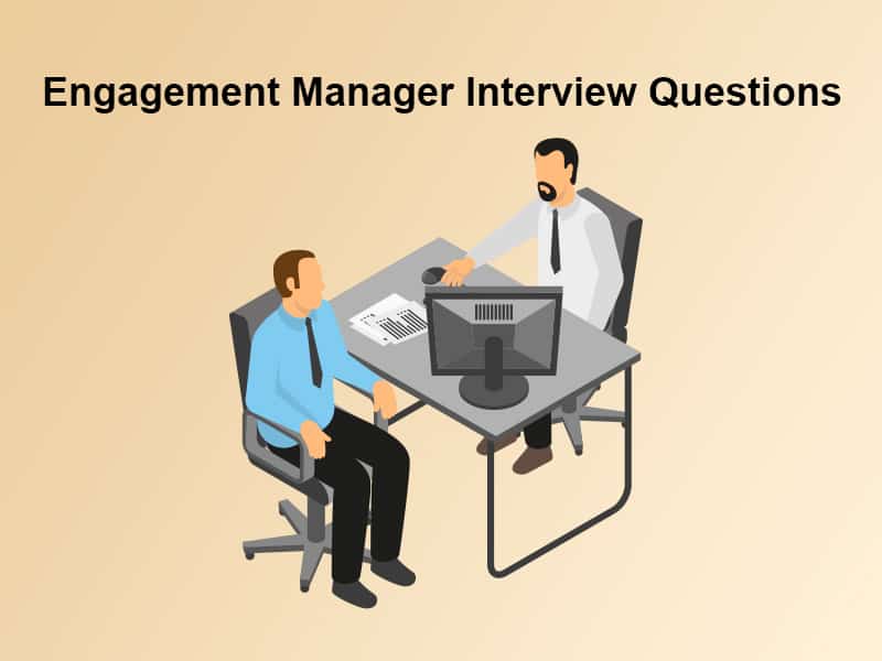 Engagement Manager Interview Questions