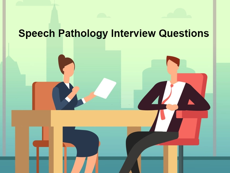 Speech Pathology Interview Questions