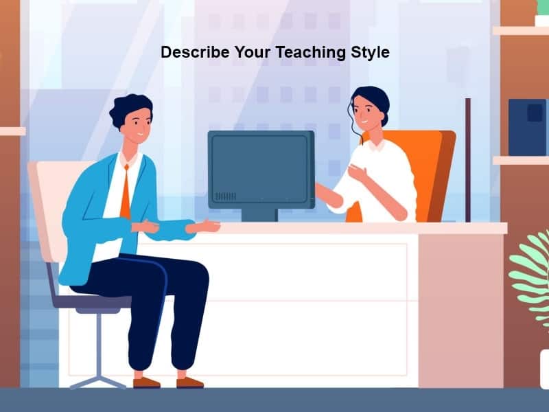 Describe Your Teaching Style
