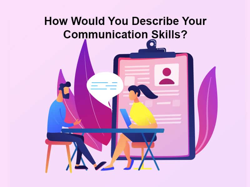 How Would You Describe Your Communication Skills