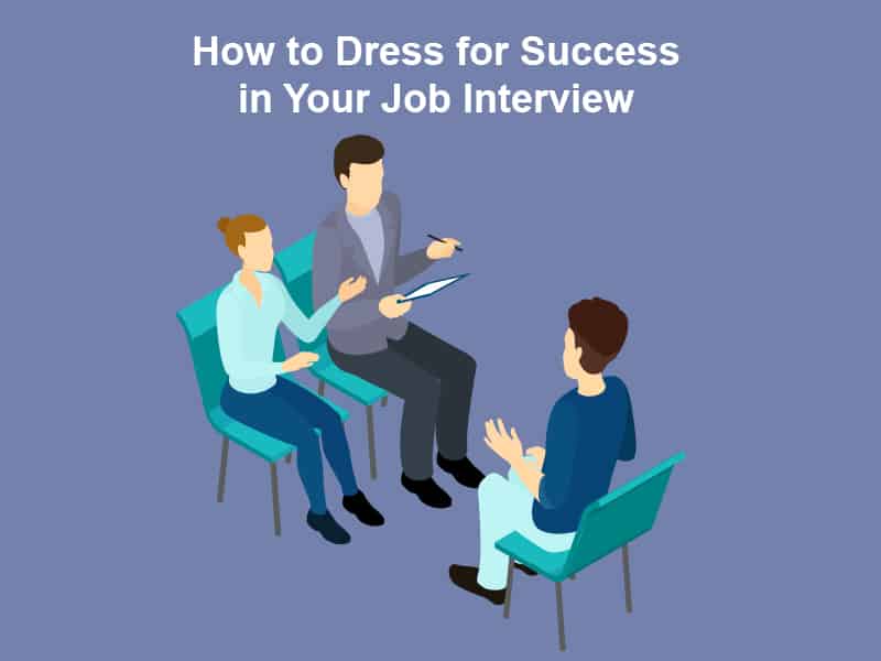 How to Dress for Success in Your Job Interview