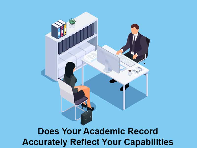 Does Your Academic Record Accurately Reflect Your Capabilities