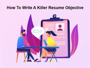 how to write a killer resume objective