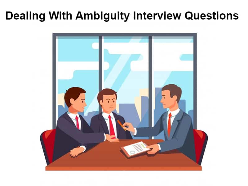 Dealing With Ambiguity Interview Questions