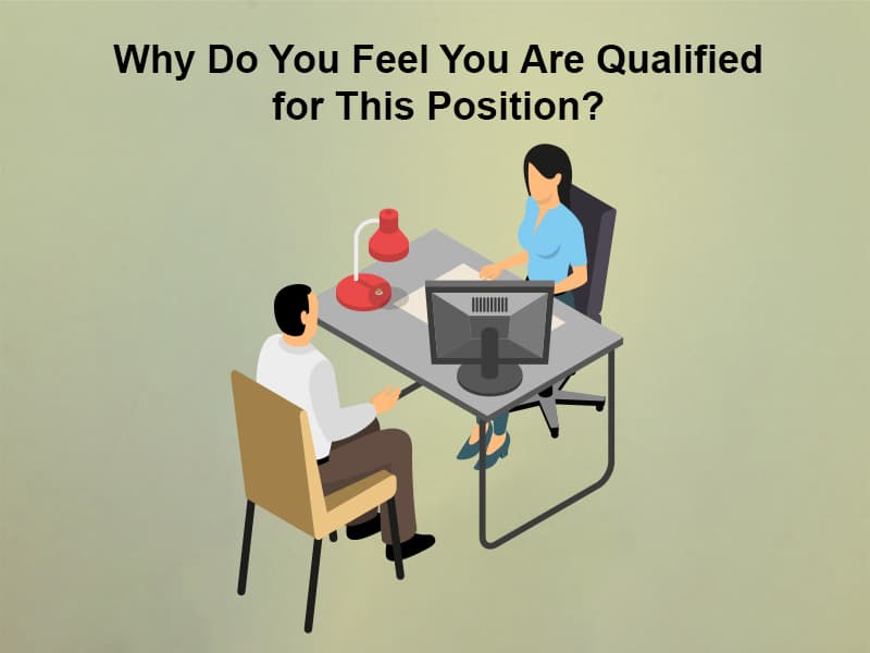 Why Do You Feel You Are Qualified for This Position