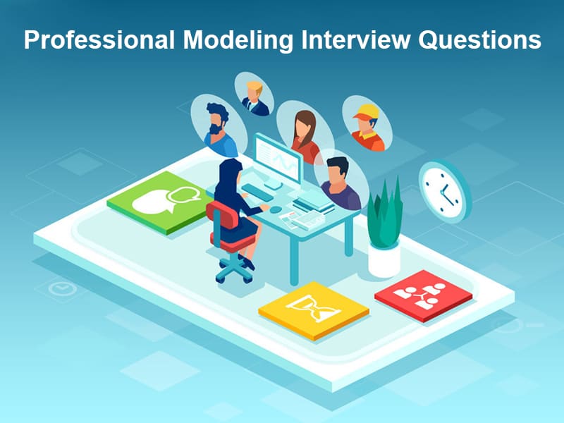 Professional Modeling Interview Questions