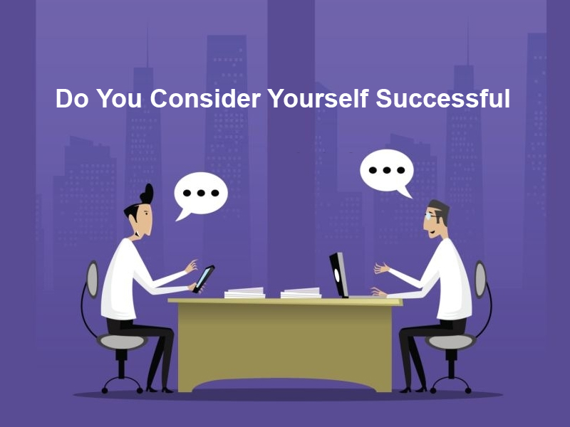 Do You Consider Yourself Successful