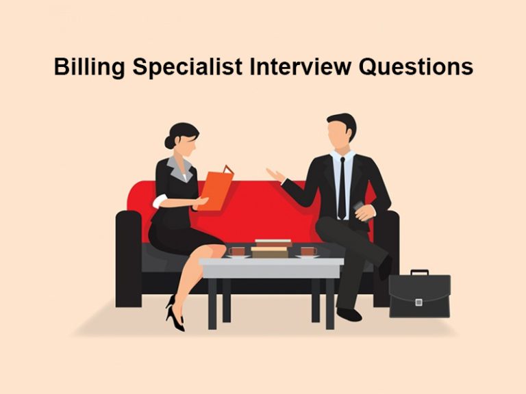 Top 21 Billing Specialist Interview Questions In 2024 With Answers   Billing Specialist Interview Questions 768x576 