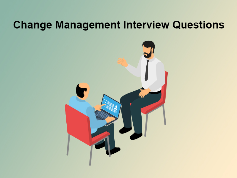 Change Management Interview Questions