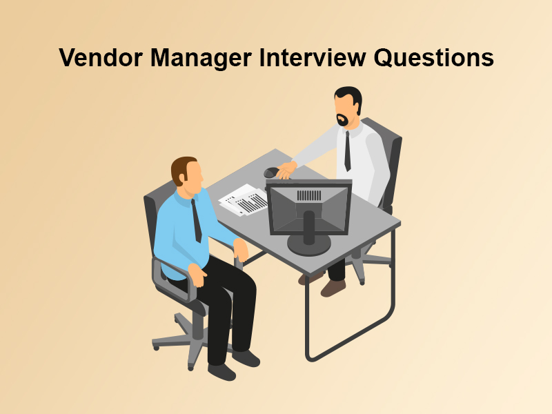 Vendor Manager Interview Questions