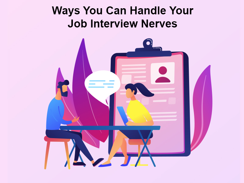 Ways You Can Handle Your Job Interview Nerves