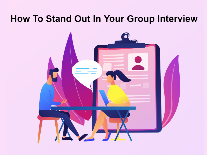 How To Stand Out In Your Group Interview