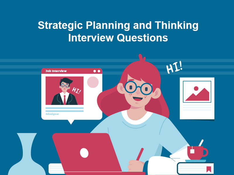 Strategic Planning and Thinking Interview Questions