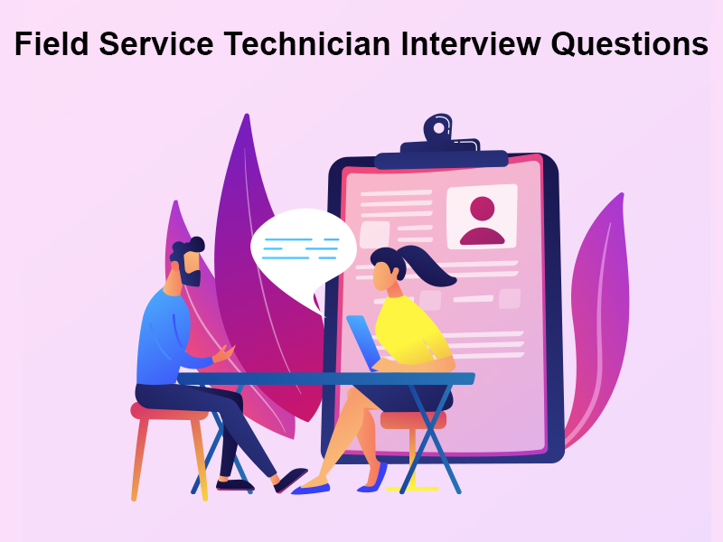 Field Service Technician Interview Questions