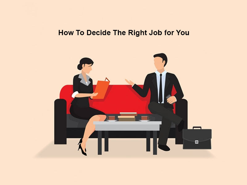 How To Decide The Right Job for You 1