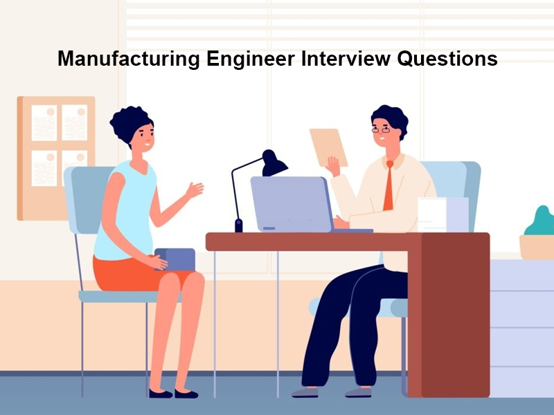 Manufacturing Engineer Interview Questions