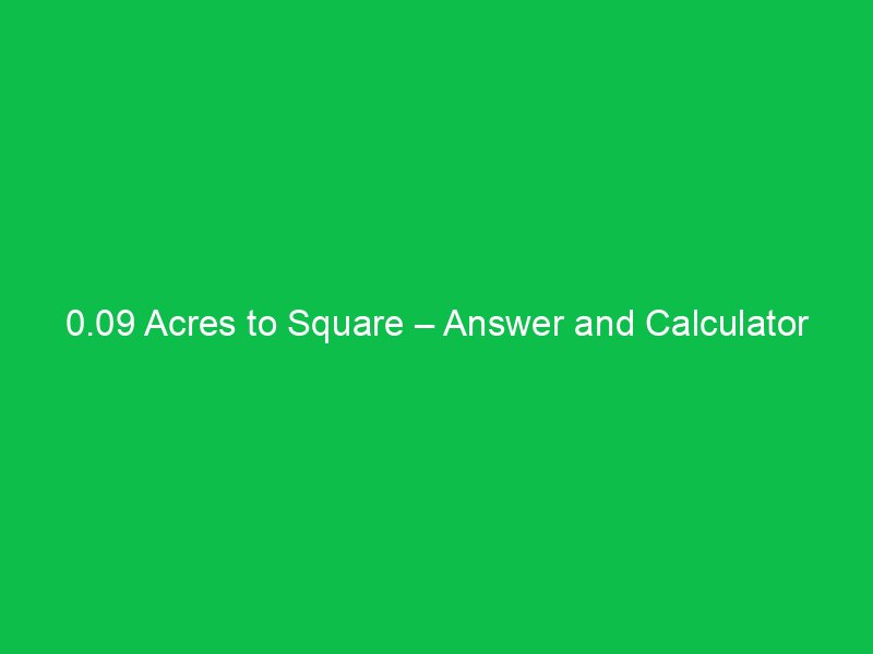 0 09 acres to square answer and calculator tool 16479
