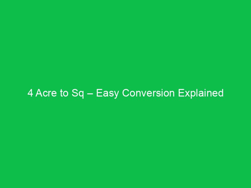 4 acre to sq easy conversion