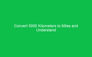 Understanding How 2.6 Kilometers Convert to Miles