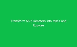 Transforming 22 Kilometers into Miles: A Complete Breakdown