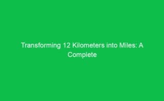 Transforming 300 Kilometers into Miles: A Complete Breakdown