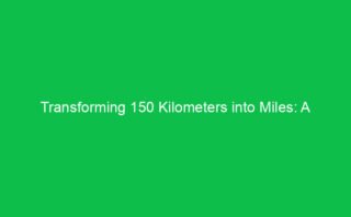 Transforming 35 Kilometers into Miles: A Complete Breakdown