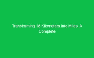 Converting 1 Kilometer to Miles: A Complete Breakdown