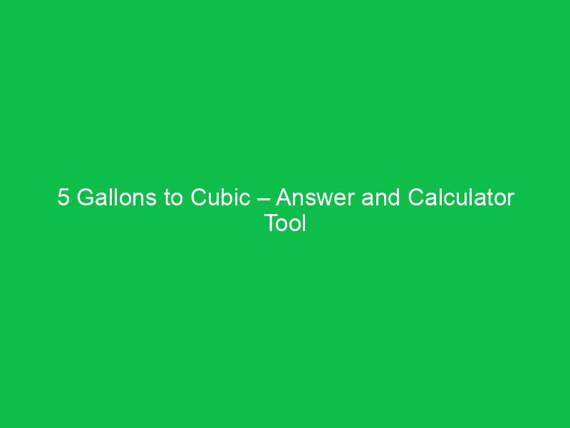 1 Gallon to Cubic – Easy Conversion Explained